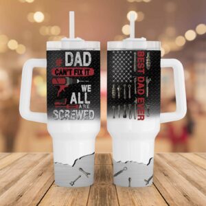 Best Dad Ever Father's Day Custom Stanley Quencher 40oz Stainless Steel Tumbler With Handle