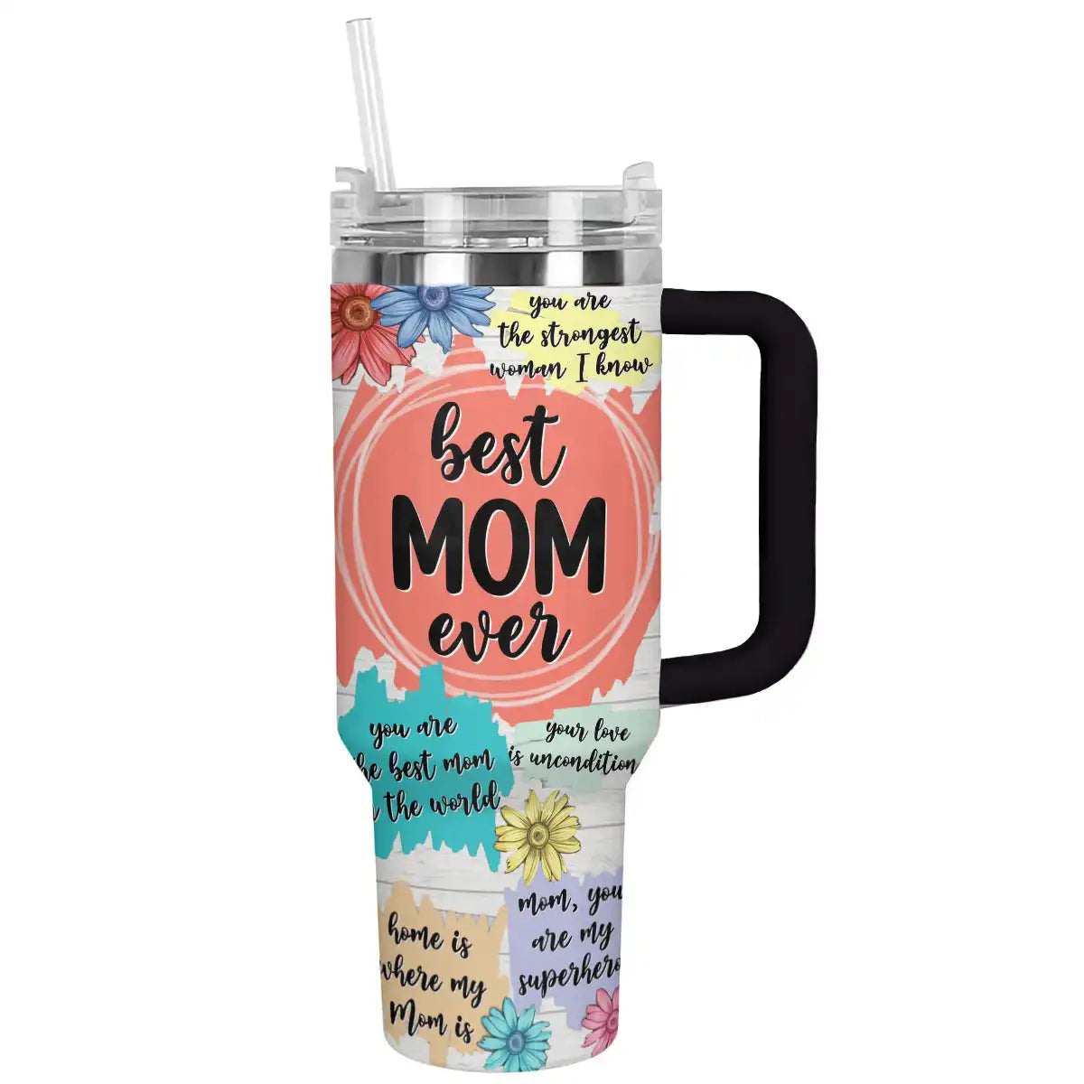 Best Mom Ever Custom Stanley Quencher 40oz Stainless Steel Tumbler With Handle