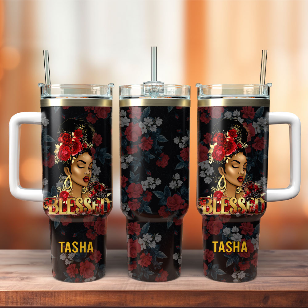 Black Woman Just Blessed Custom Stanley Quencher 40oz Stainless Steel Tumbler With Handle