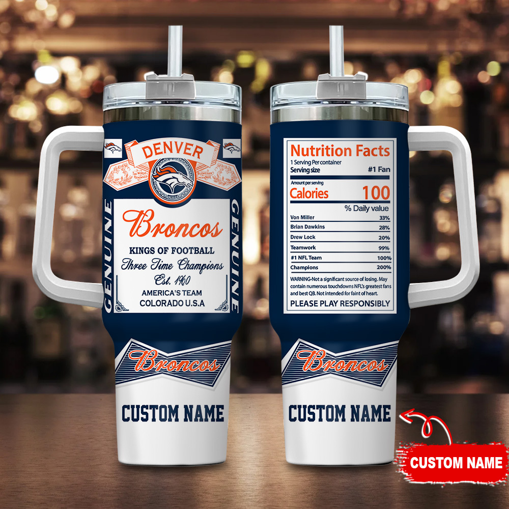Denver Broncos NFL Nutrition Facts Custom Stanley Quencher 40oz Stainless Steel Tumbler With Handle