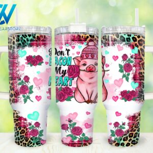 Don't Bacon My Heart Custom Stanley Quencher 40oz Stainless Steel Tumbler With Handle