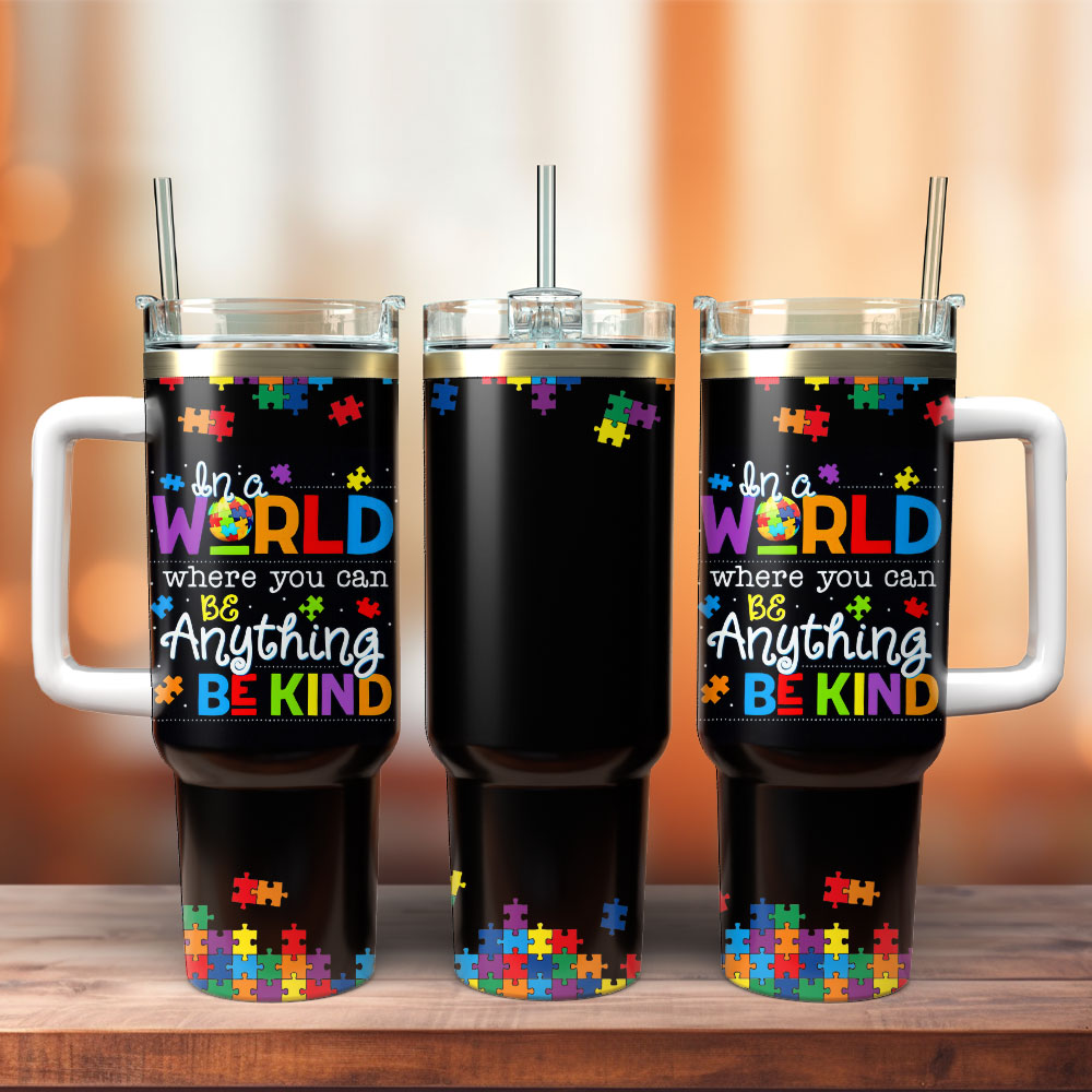 In A World Where You Can Be Anything Be Kind Artwork Custom Stanley Quencher 40oz Stainless Steel Tumbler With Handle