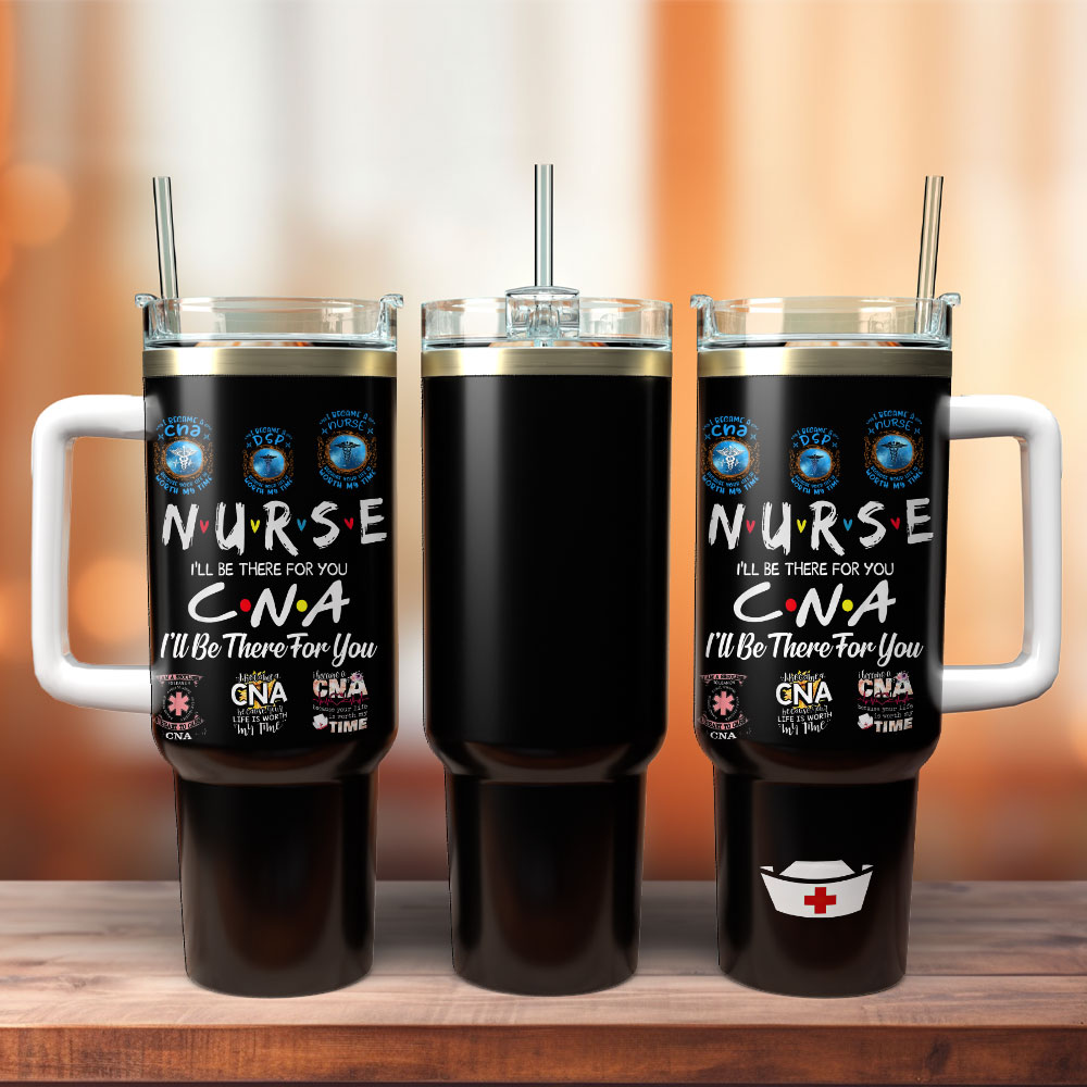 Nurse I'll Be There For You Artwork Custom Stanley Quencher 40oz Stainless Steel Tumbler With Handle