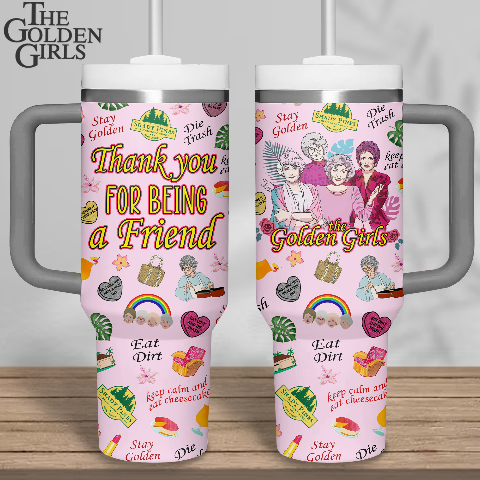 The Golden Girls TV Series Custom Stanley Quencher 40oz Stainless Steel Tumbler With Handle